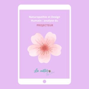 E-book Naturopathie et Design Humain : analyse du Projecteur