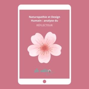 E-book Naturopathie et Design Humain : analyse du Réflecteur